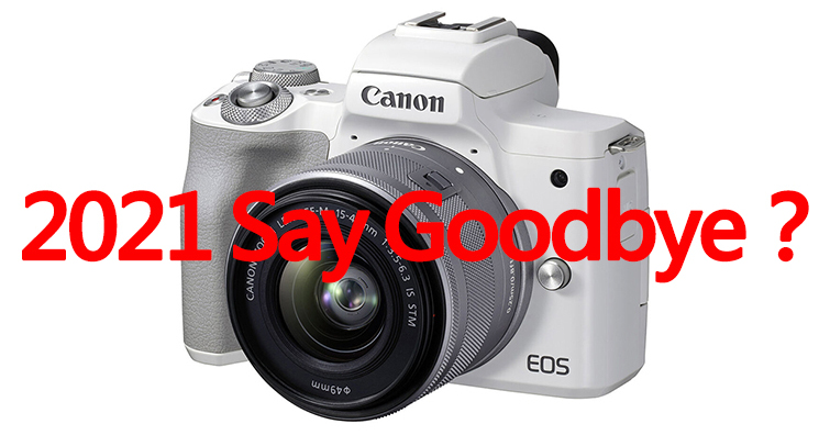【乳摸】Canon EOS M系列可能於2021年說再見？
