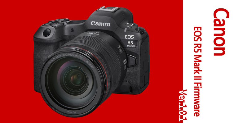 Canon發布EOS R5 Mark II最新韌體更新Ver.1.0.1，修正8個拍攝會遇到的問題