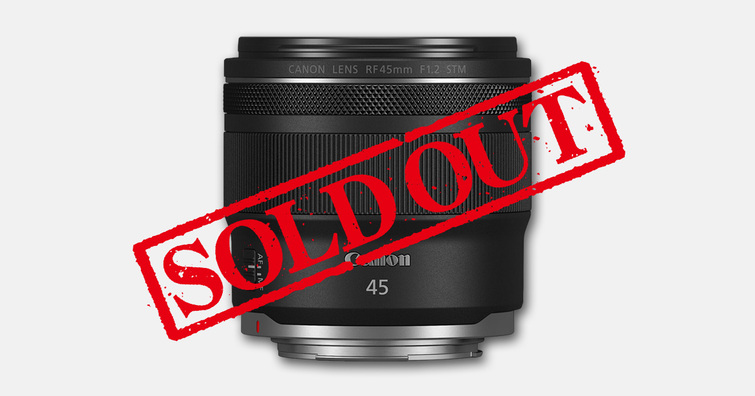 需求超乎預期！Canon 證實人氣新鏡 RF 45mm F1.2 STM 恐有供貨短缺危機